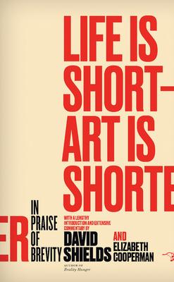 Life Is Short ? Art Is Shorter: In Praise of Brevity