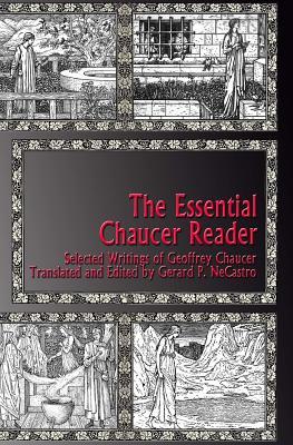 The Essential Chaucer Reader: Selected Writings of Geoffrey Chaucer