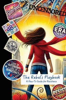 The Rebel's Playbook: A How-To Guide for Resistance Subscription