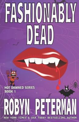 Fashionably Dead: Book One of the Hot Damned Series