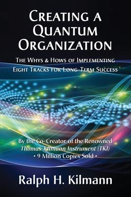 Creating a Quantum Organization: The Whys and Hows of Implementing Eight Tracks for Long-Term Success