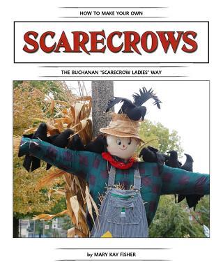How To Make Your Own Scarecrow the Buchanan Scarecrow Ladies Way Subscription