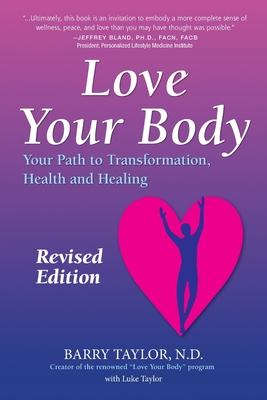 Love Your Body: Your Path to Transformation, Health, and Healing