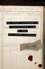 The Utterly Uninteresting and Unadventurous Tales of Fred, the Vampire Accountant Subscription