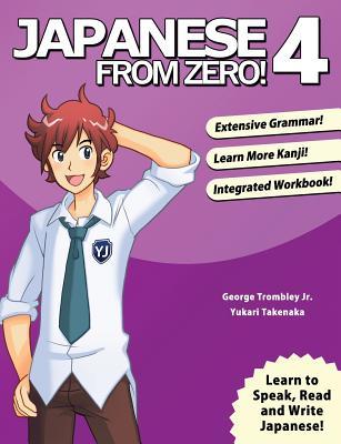 Japanese From Zero! 4: Proven Techniques to Learn Japanese for Students and Professionals