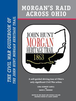 Morgan's Raid Across Ohio: The Civil War Guidebook of the John Hunt Morgan Heritage Trail