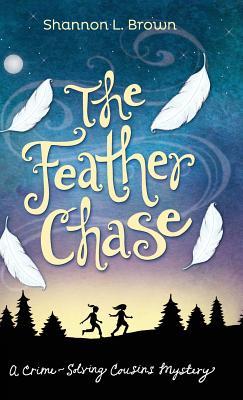 The Feather Chase: (The Crime-Solving Cousins Mysteries Book 1)