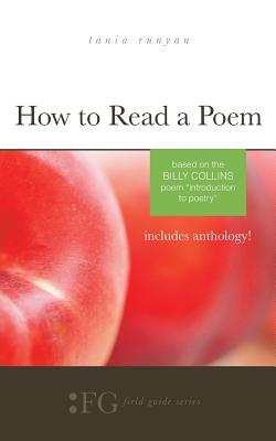 How to Read a Poem: Based on the Billy Collins Poem "Introduction to Poetry" (Field Guide Series)