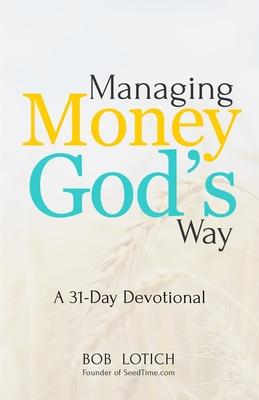 Managing Money God's Way: A 31-Day Devotional