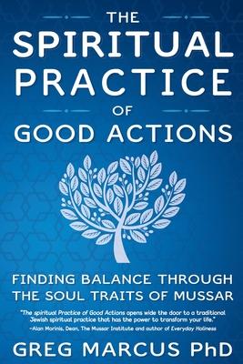 The Spiritual Practice of Good Actions: Finding Balance Through the Soul Traits of Mussar Subscription