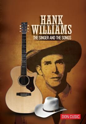 Hank Williams: The Singer and The Songs