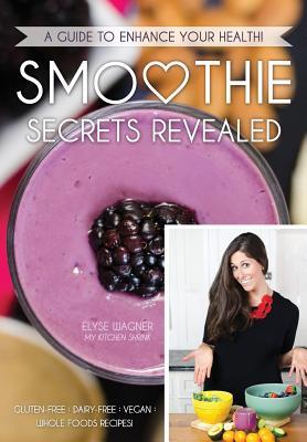 Smoothie Secrets Revealed: A Guide to Enhance Your Health