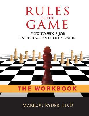 Rules of the Game: How to Win a Job in Educational Leadership-THE WORKBOOK