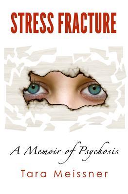 Stress Fracture: A Memoir of Psychosis