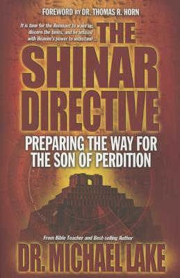 The Shinar Directive: Preparing the Way for the Son of Perdition's Return