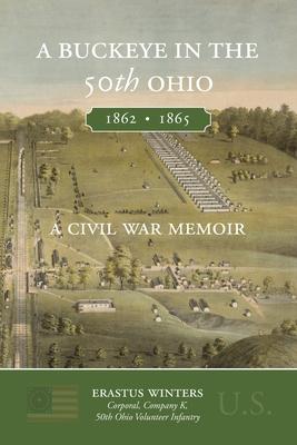 A Buckeye in the 50th Ohio: A Civil War Memoir