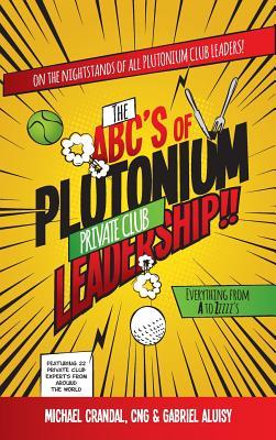 The ABC's of Plutonium Private Club Leadership