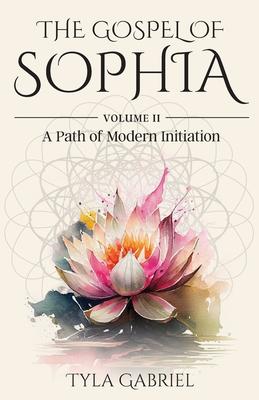 The Gospel of Sophia: A Modern Path of Initiation