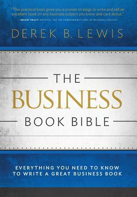 The Business Book Bible: Everything You Need to Know to Write a Great Business Book Subscription