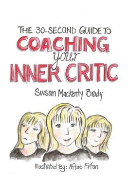 The 30-Second Guide to Coaching your Inner Critic