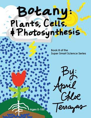 Botany: Plants, Cells and Photosynthesis