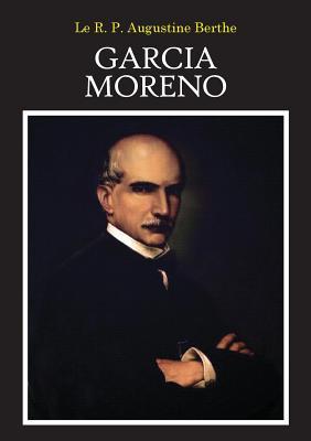 Garcia Moreno: Le Hros Martyr