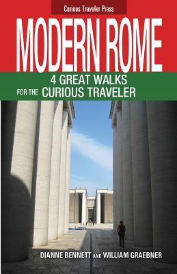 Modern Rome: 4 Great Walks for the Curious Traveler