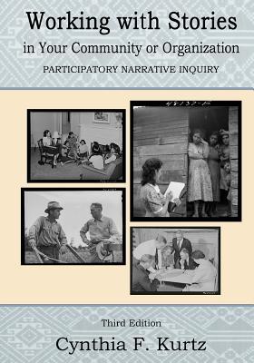 Working with Stories in Your Community Or Organization: Participatory Narrative Inquiry