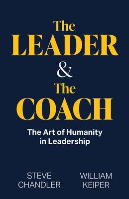 The Leader and The Coach: The Art of Humanity in Leadership