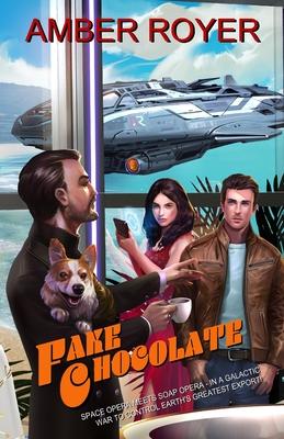 Fake Chocolate: The Chocoverse Book III