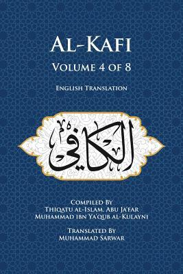 Al-Kafi, Volume 4 of 8: English Translation