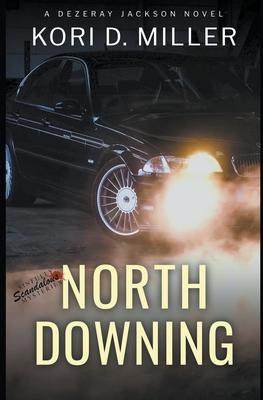 North Downing: A Dezeray Jackson Novel