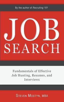 Job Search: Fundamentals of Effective Job Hunting, Resumes, and Interviews