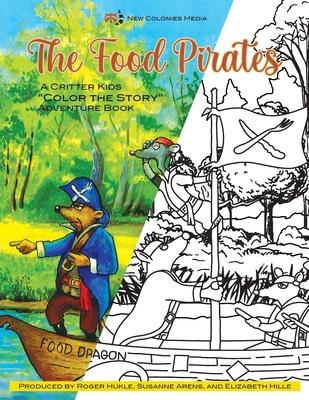 The Food Pirates Color the Story Adventure Book