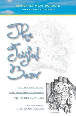 The Joyful Bear: A Furry Philosophy for Overcoming Adversity and Finding Happiness