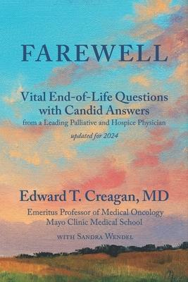 Farewell: Vital End-of-Life Questions with Candid Answers from a Leading Palliative and Hospice Physician