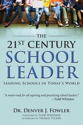 21st Century School Leader: Leading Schools in Today's World