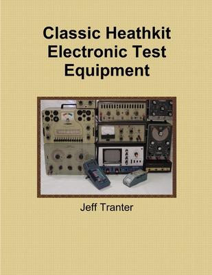 Classic Heathkit Electronic Test Equipment