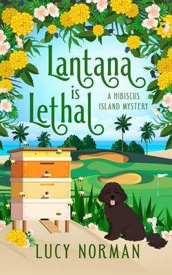 Lantana is Lethal: A Hibiscus Island Mystery