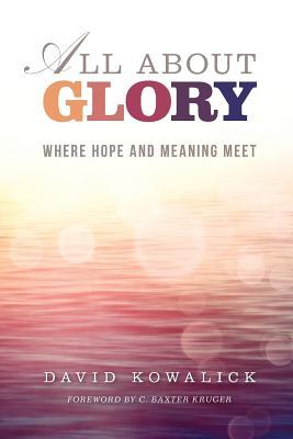 All about Glory: Where Hope and Meaning Meet