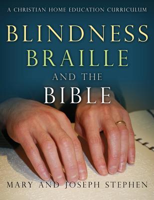 Blindness, Braille and the Bible: A Christian Home Education Curriculum