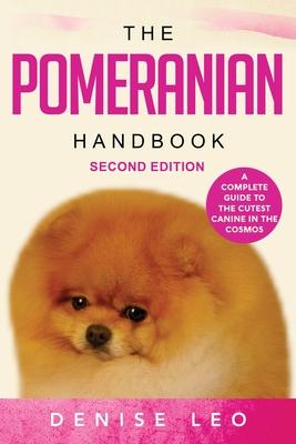 The Pomeranian Handbook: A Complete Guide to The Cutest Canine in The Cosmos