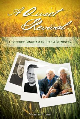 A Quiet Revival: Geoffrey Bingham in Life and Ministry