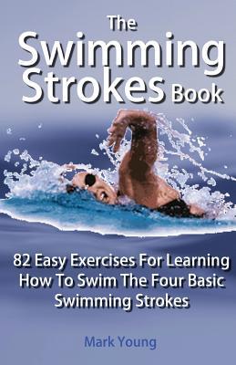 The Swimming Strokes Book