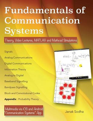 Fundamentals of Communication Systems: Theory, Video Lectures, MATLAB and MathCAD Simulations