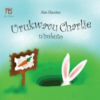 Urukwavu Charlie n'imbuto: Charlie Rabbit and the Seeds