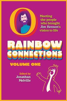 Rainbow Connections: Volume One: Meeting the People Who Brought Jim Henson's Vision to Life Subscription
