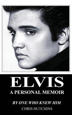 Elvis A Personal Memoir