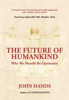 The Future of Humankind: Why We Should Be Optimistic