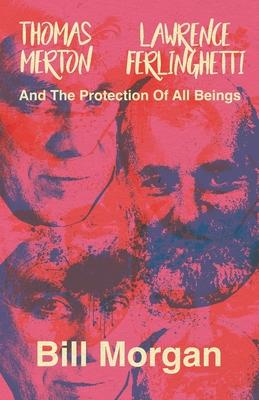 Thomas Merton, Lawrence Ferlinghetti, and the Protection of All Beings